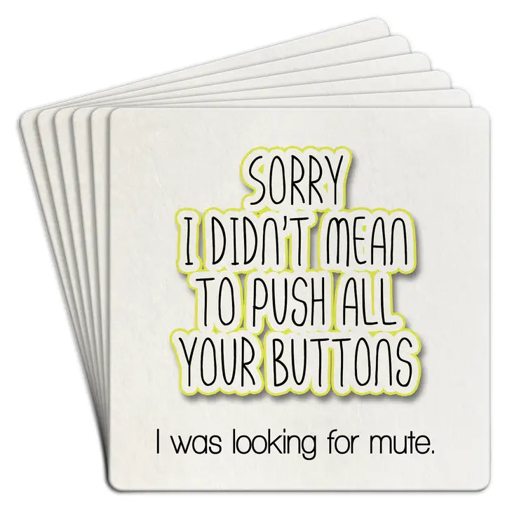 I didn't mean to push... Coasters (Set of 6)