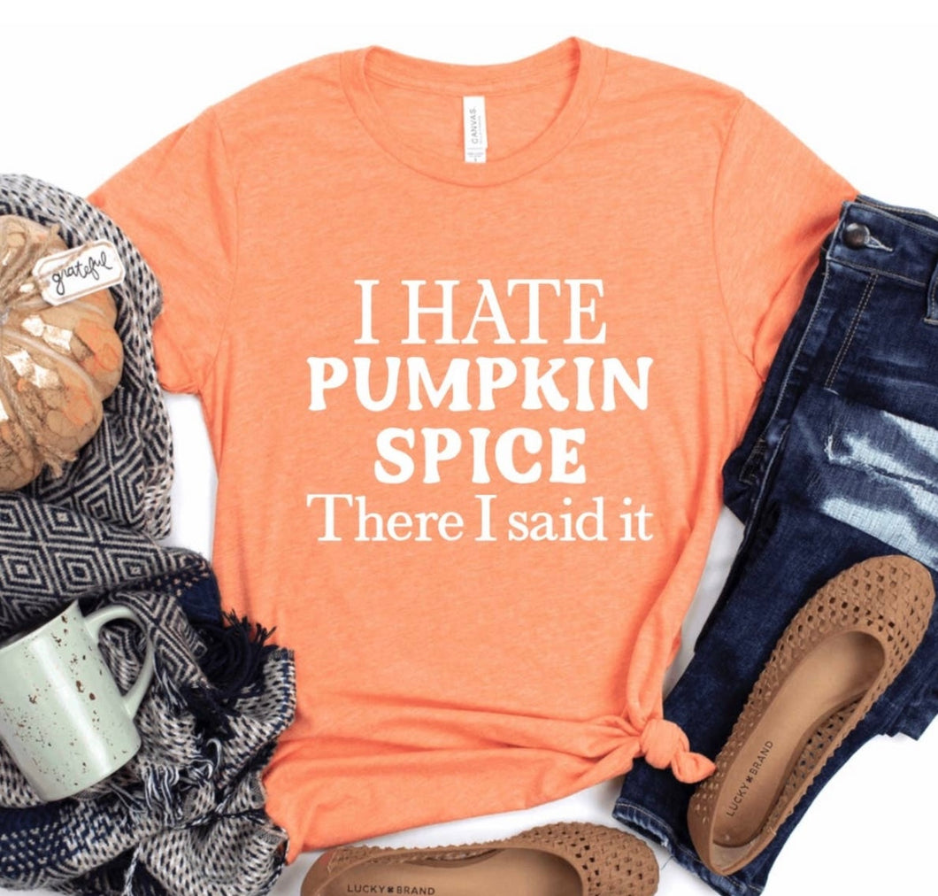 I Hate Pumpkin Spice... Graphic Tee