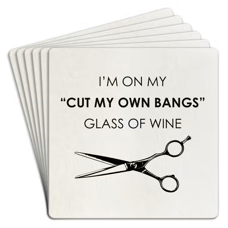 Cut My Own Bangs Glass of Wine - Coasters (Set of 6)