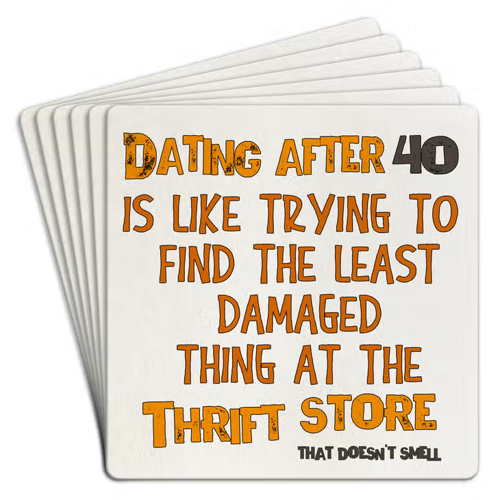 Dating After 40....Glasses Coasters (Set of 6)