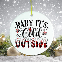 Load image into Gallery viewer, Ceramic Ornament - Baby it&#39;s Cold Outside
