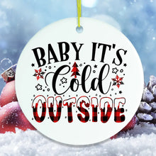 Load image into Gallery viewer, Ceramic Ornament - Baby it&#39;s Cold Outside
