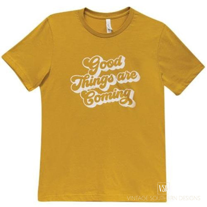 Good Things Are Coming Apparel