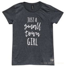 Load image into Gallery viewer, Just A Small Town Girl Graphic Tee Apparel
