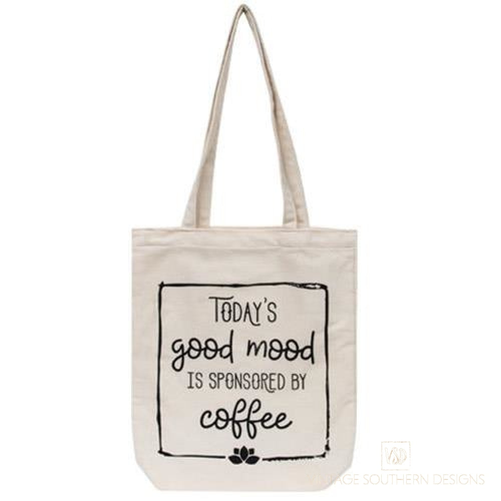 Todays Good Mood Is Sponsored By Coffee Canvas Tote Bag